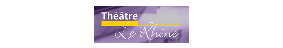 Théâtre Le Rhône Header